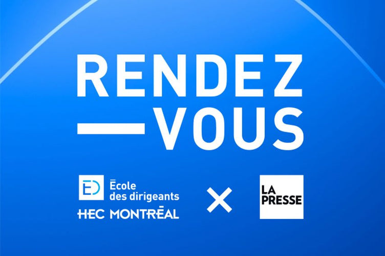 Lancement des rendez-vous ED x La Presse - École des dirigeant(e)s HEC Montréal